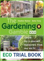 The Gardening Gamble Simple Do-It-Yourself Makeovers From the Hit TV Show!