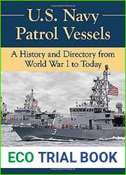 U.S. Navy Patrol Vessels A History and Directory from World War I to Today