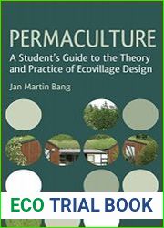 Permaculture A Student|s Guide to the Theory and Practice of Ecovillage Design
