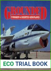 Grounded,Forsaken & Deserted Aeroplanes