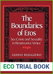 The Boundaries of Eros Sex Crime and Sexuality in Renaissance Venice