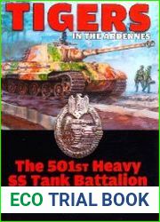 Tigers in the Ardennes The 501st Heavy SS Tank Battalion in the Battle of the Bulge