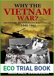Why The Vietnam War? Nuclear Bombs and Nation Building in Southeast Asia, 1945-1961
