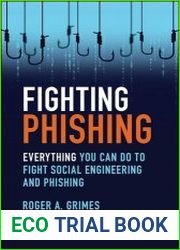 Fighting Phishing Everything You Can Do to Fight Social Engineering and Phishing