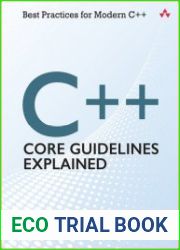 C++ Core Guidelines Explained Best Practices for Modern C++