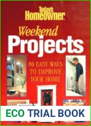 Today|s Homeowner Weekend Projects 80 Easy Ways to Improve Your Home