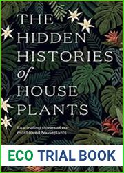 The Hidden Histories of Houseplants Fascinating Stories of Our Most-Loved Houseplants