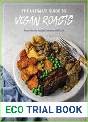 The Ultimate Guide to Vegan Roasts Feast-Worthy Recipes Everyone Will Love