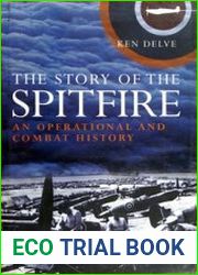 The Story of the Spitfire An Operational and Combat History
