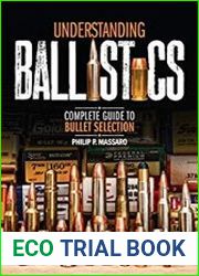 Understanding Ballistics Complete Guide to Bullet Selection