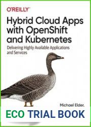 Hybrid Cloud Apps with OpenShift and Kubernetes Delivering Highly Available Applications and Services