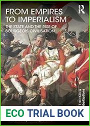 From Empires to Imperialism The State and the Rise of Bourgeois Civilisation