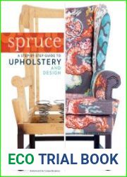 Spruce A Step-by-Step Guide to Upholstery and Design