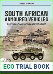 South African Armoured Vehicles A History of Innovation and Excellence (Africa@War Series №49)