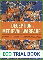 Deception in Medieval Warfare Trickery and Cunning in the Central Middle Ages