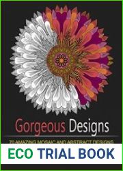 Gorgeous Designs 70 Amazing Mosaic and Abstract Designs for Calm Moments