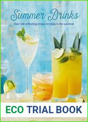 Summer Drinks Over 100 refreshing recipes to enjoy in the sunshine