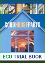 Good House Parts Creating a Great Home Piece by Piece