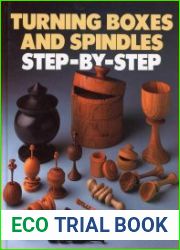 Turning Boxes and Spindles Step-By-Step