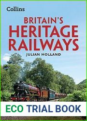 Britain’s Heritage Railways Discover more than 100 Historic Lines