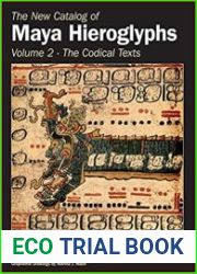 The New Catalog of Maya Hieroglyphs, Volume Two Codical Texts