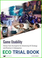 Game Usability Advice from the Experts for Advancing UX Strategy and Practice in Videogames, 2nd Edition