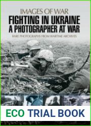 Fighting in Ukraine A Photographer at War (Images of War)