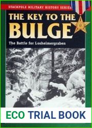 Stackpole Military History Series - The Key to the Bulge The Battle for Losheimergraben