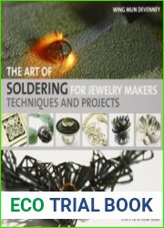 The Art of Soldering for Jewelry Makers Techniques and Projects