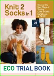 Knit 2 Socks in 1 Discover the Easy Magic of Turning One Long Sock into a Pair!