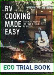 RV Cooking Made Easy 100 Simple Recipes for Your Kitchen on Wheels