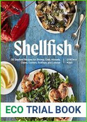 Shellfish 50 Seafood Recipes for Shrimp, Crab, Mussels, Clams, Oysters, Scallops, and Lobster