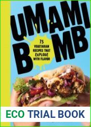 Umami Bomb 75 Vegetarian Recipes That Explode with Flavor
