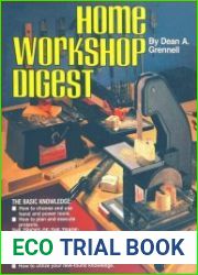 Home Workshop Digest How to Make The Things you Need and Want