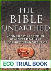 The Bible Unearthed Archaeology|s New Vision of Ancient Israel and the Origin of Its Sacred Texts
