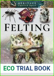 Felting (Heritage Crafts and Skills)