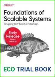 Foundations of Scalable Systems (Seventh Early Release)