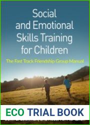Social and Emotional Skills Training for Children. The Fast Track Friendship Group Manual