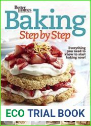 Better Homes and Gardens Baking Step by Step Everything You Need to Know to Start Baking Now!