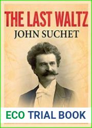The Last Waltz The Strauss Dynasty and Vienna