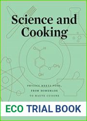 Science and Cooking Physics Meets Food, From Homemade to Haute Cuisine