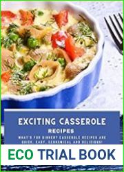 Exciting Casserole Recipes What|s for dinner? Casserole recipes are quick, easy, economical and delicious!