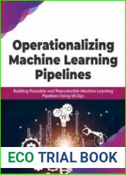 Operationalizing Machine Learning Pipelines
