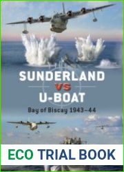 Sunderland vs U-Boat Bay of Biscay 1943-1944 (Osprey Duel 130)