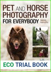 Pet and Horse Photography for Everybody Secrets from a Pro