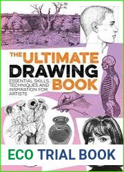 The Ultimate Drawing Book Essential Skills, Techniques and Inspiration for Artists