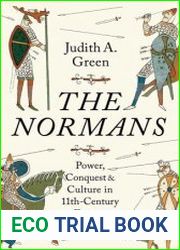 The Normans Power, Conquest and Culture in 11th Century Europe
