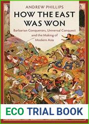 How the East Was Won Barbarian Conquerors, Universal Conquest and the Making of Modern Asia
