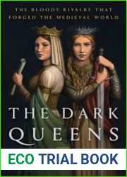 The Dark Queens The Bloody Rivalry That Forged the Medieval World