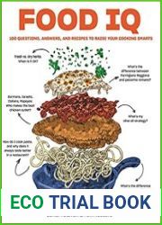 Food IQ 100 Questions, Answers, and Recipes to Raise Your Cooking Smarts